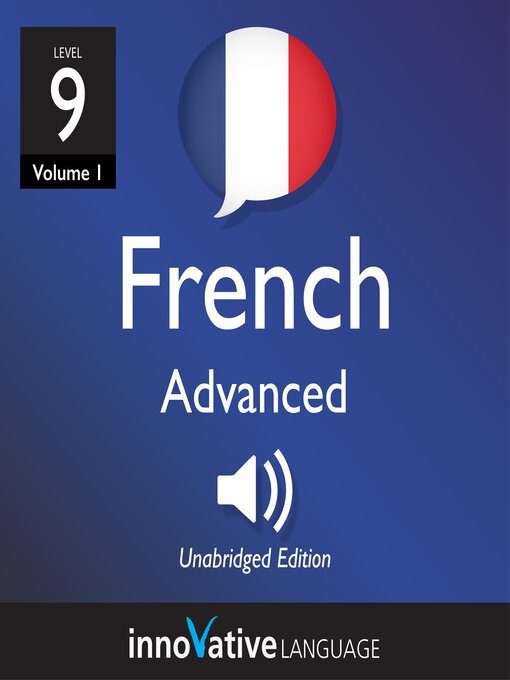 Title details for Learn French: Level 9: Advanced French, Volume 1 by Innovative Language Learning, LLC - Wait list